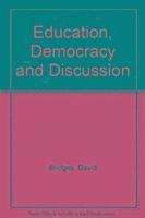 bokomslag Education, Democracy and Discussion