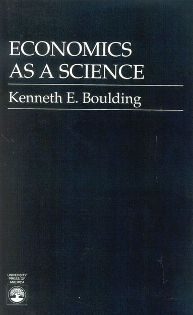 Kenneth E. Boulding - Economics As a Science, Häftad