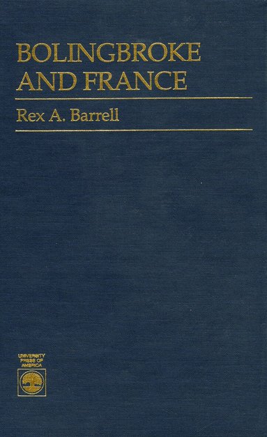 Rex A. Barrell - Bolingbroke and France, Inbunden