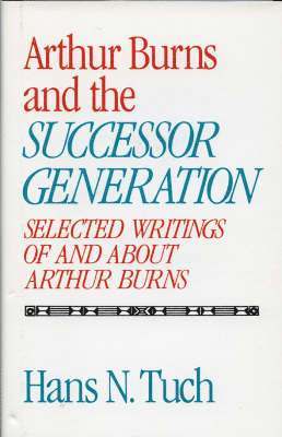 bokomslag Arthur Burns and the Successor Generation