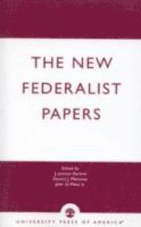 Jackson J. Barlow, Dennis J. Mahoney, John G. West - New Federalist Papers, Inbunden