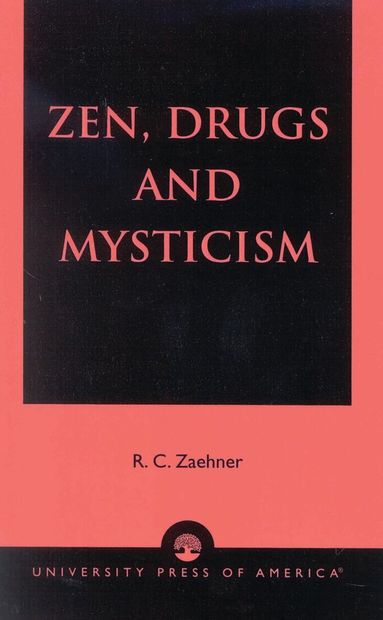 R. C. Zaehner - Zen, Drugs, and Mysticism, Häftad