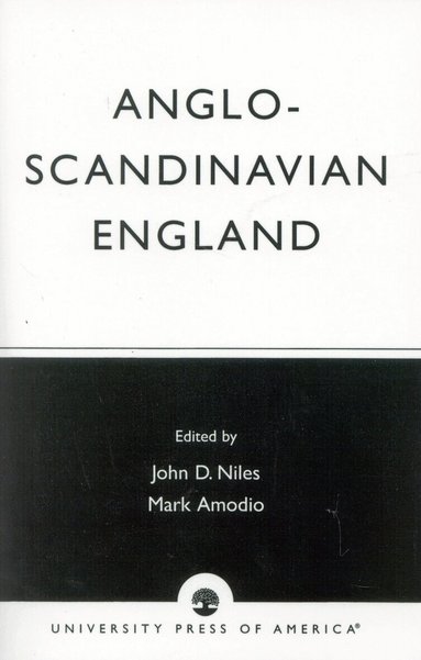 John D. Niles, Mark Amodio - Anglo-Scandinavian England, Häftad