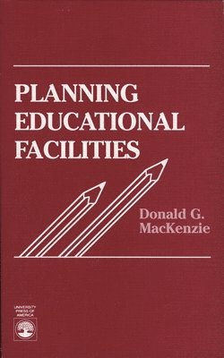 Donald G. Mackenzie - Planning Educational Facilities, Häftad
