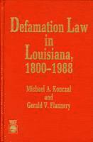 Defamation Law in Louisiana 1800-1988