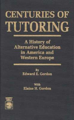 Edward E. Gordon, Elaine H. Gordon - Centuries of Tutoring, Inbunden