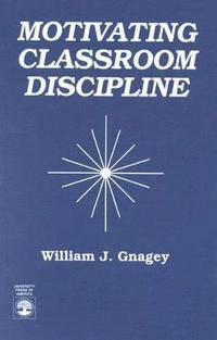 bokomslag Motivating Classroom Discipline
