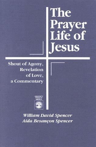William David Spencer, Aìda Besançon, Spencer - Prayer Life of Jesus, Häftad