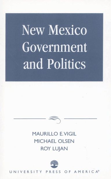 Maurilio E. Vigil, Michael Olsen, Roy Lujan - New Mexico Government and Politics, Häftad