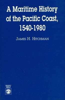 bokomslag Maritime History of the Pacific Coast, 1540-1980