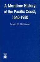 bokomslag A Maritime History of the Pacific Coast, 1540-1980