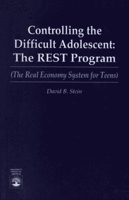 David B. Stein - Controlling the Difficult Adolescent, Häftad