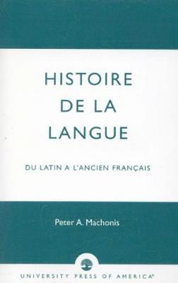 Peter A. Machonis - Histoire De La Langue, Inbunden