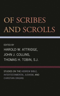 Harold W. Attridge, John J. Collins, Thomas H. Tobin - Of Scribes and Scrolls, Häftad