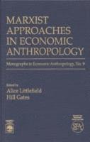 Marxist Approaches in Economic Anthropology 1