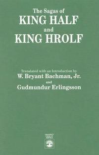 bokomslag The Sagas of King Half and King Hrolf