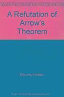 Howard DeLong - Refutation of Arrow's Theorem, Inbunden