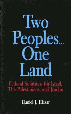 Daniel J. Elazar - Two Peoples...One Land, Häftad