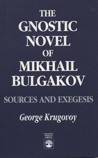 bokomslag Gnostic Novel of Mikhail Bulgakov