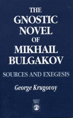 bokomslag The Gnostic Novel of Mikhail Bulgakov