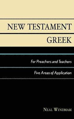 bokomslag New Testament Greek for Preachers and Teachers