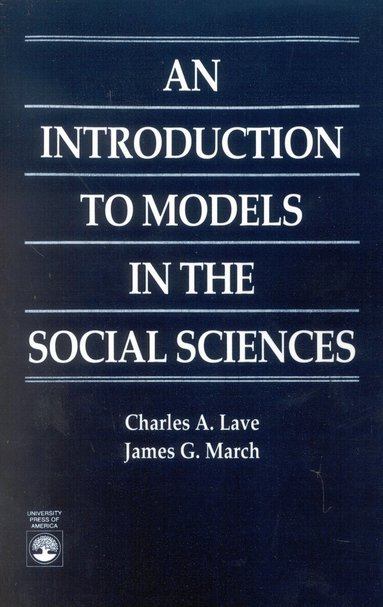 Charles A. Lave, James G. March - Introduction to Models in the Social Sciences, Häftad