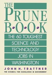 bokomslag Prune Book: The 60 Toughest Science and Technology Jobs in Washington