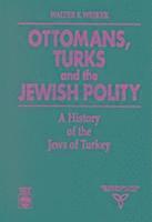 Walter F. Weiker - Ottomans, Turks and the Jewish Polity, Inbunden