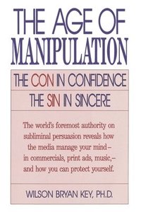bokomslag The Age of Manipulation