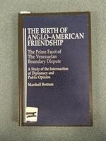 bokomslag The Birth of Anglo-American Friendship