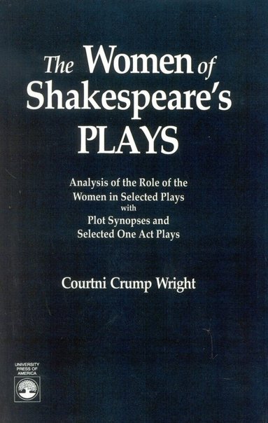 Courtini Crump Wright - Women of Shakespeare's Plays, Häftad