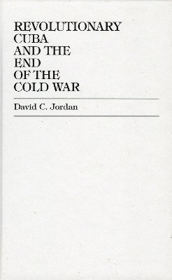 Revolutionary Cuba and the End of the Cold War 1