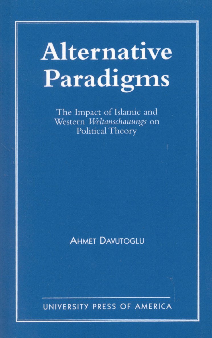 Ahmet Davutoglu - Alternative Paradigms, Häftad