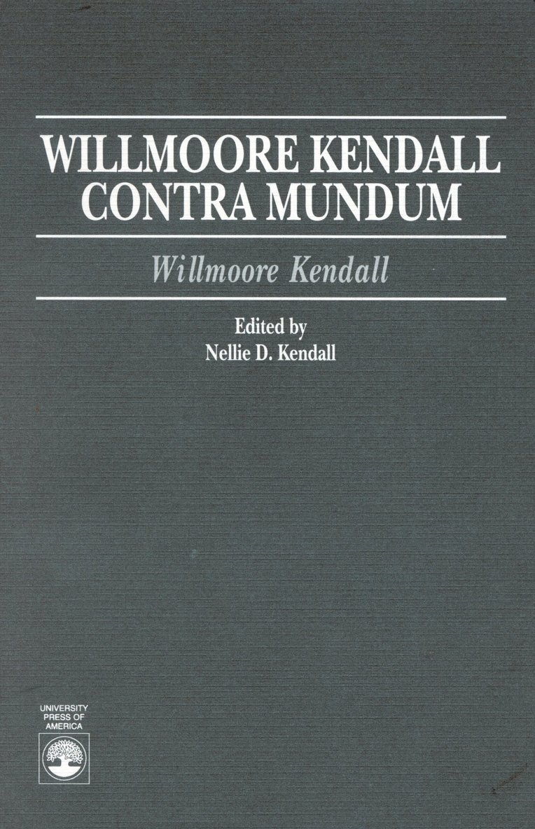 Willmoore Kendall - Willmoore Kendall Contra Mundum, Häftad