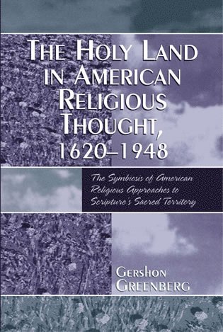 Gershon Greenberg - Holy Land in American Religious Thought, 1620-1948, Häftad