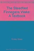 bokomslag The Steadfast Finnegans Wake