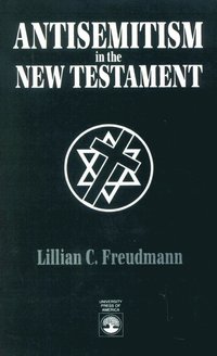 bokomslag Antisemitism in the New Testament