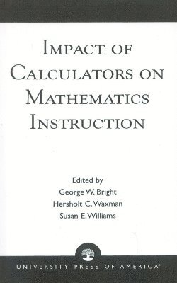 Impact of Calculators on Mathematics Instruction 1