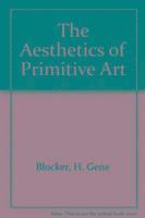 H. Gene Blocker - Aesthetics of Primitive Art, Häftad