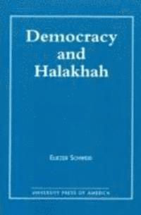 Eliezer Schweid - Democracy and the Halakhah, Inbunden
