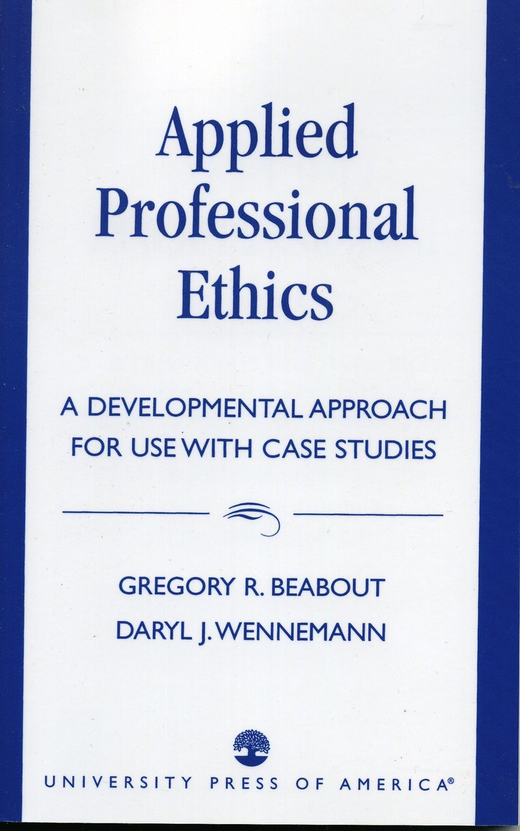 Gregory R. Beabout, Daryl J. Wennemann - Applied Professional Ethics, Häftad