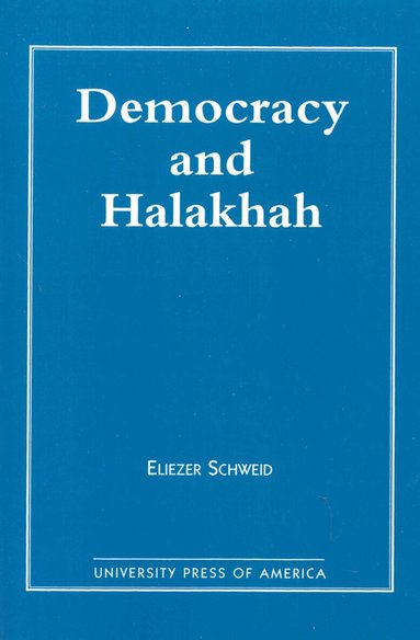 Eliezer Schweid - Democracy and the Halakhah, Häftad