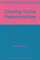 bokomslag Charting Global Responsibilities