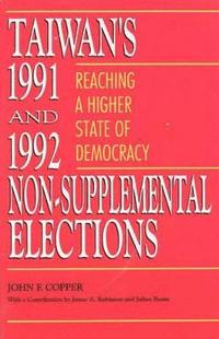 bokomslag Taiwan's 1991 and 1992 Non-Supplemental Elections