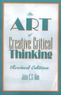 bokomslag The Art of Creative Critical Thinking