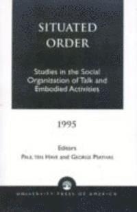 Paul ten Have, George Psathas - Situated Order, Inbunden