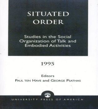 Paul ten Have, George Psathas - Situated Order, Häftad