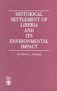 bokomslag Historical Settlement of Liberia and its Environmental Impact
