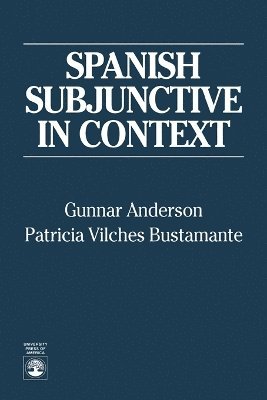 Gunnar Anderson - Spanish Subjunctive in Context, Häftad