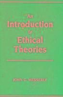 John G. Messerly - Introduction to Ethical Theories, Häftad